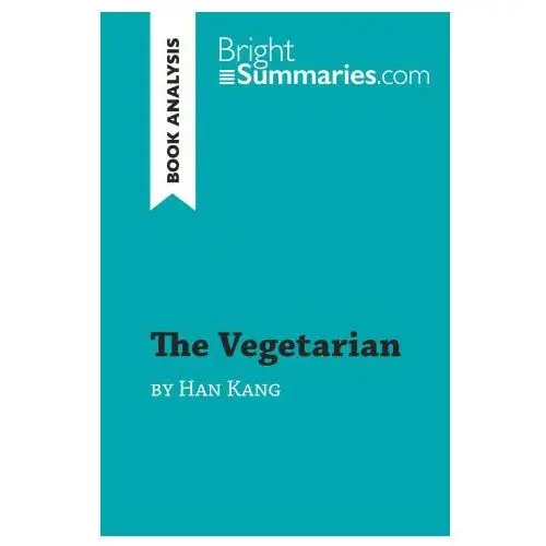 The vegetarian by han kang (book analysis) Brightsummaries.com