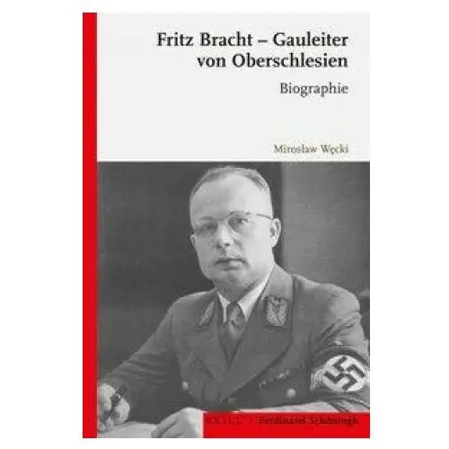 Brill i schoeningh Fritz bracht - gauleiter von oberschlesien