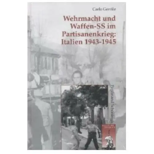 Wehrmacht und waffen-ss im partisanenkrieg: italien 1943-1945 Brill schöningh