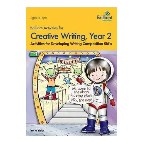 Brilliant publications Brilliant activities for creative writing, year 2