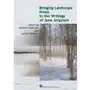 Bringing landscape home in the writings of jane urquhart Wydawnictwo uniwersytetu łódzkiego Sklep on-line