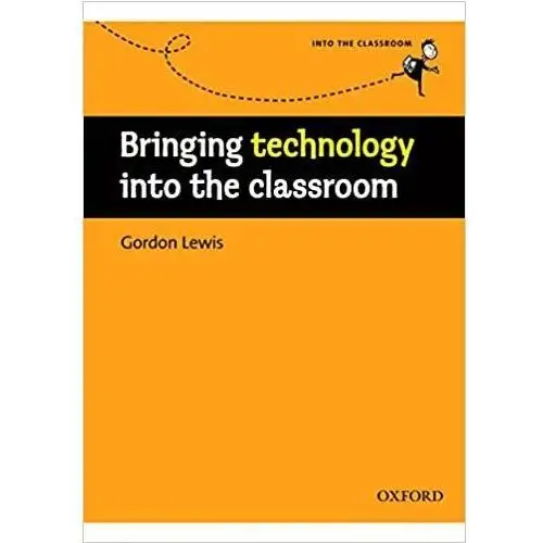 Bringing Technology into the Classroom. A practical, non-technical guide to technology and how to use it in the classroom