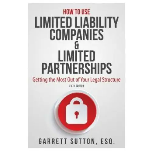 How to use limited liability companies & limited partnerships Brisance books llc