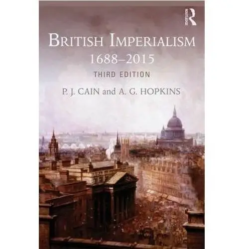 British Imperialism 1688-2015 Cain, P. J