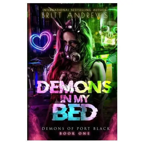 Demons in my bed (demons of port black book 1) Britt andrews