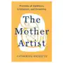 Broadleaf books The mother artist: portraits of ambition, limitation, and creativity Sklep on-line