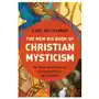 Broadleaf books The new big book of christian mysticism: an essential guide to contemplative spirituality Sklep on-line