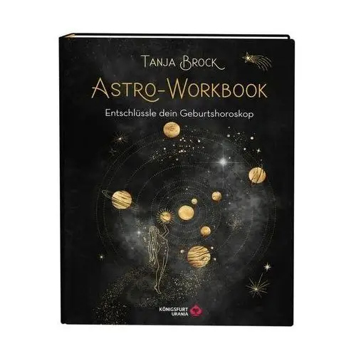 Astro-Workbook: Entschlüssle dein Geburtshoroskop - Lerne Schritt für Schritt dein Birth Chart lesen und deuten Brock, Tanja