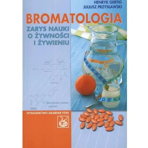 Bromatologia Zarys nauki o żywności i żywieniu,218KS (26033)