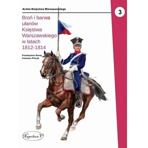 Broń i barwa ułanów Księstwa Warszawskiego w latach 1812-1814