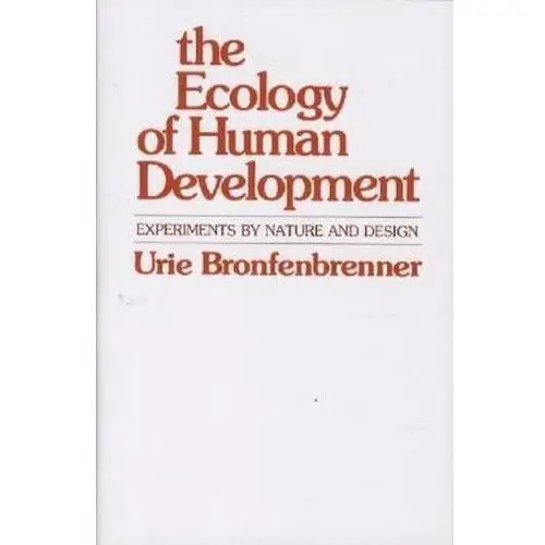 Bronfenbrenner, urie Ecology of human development