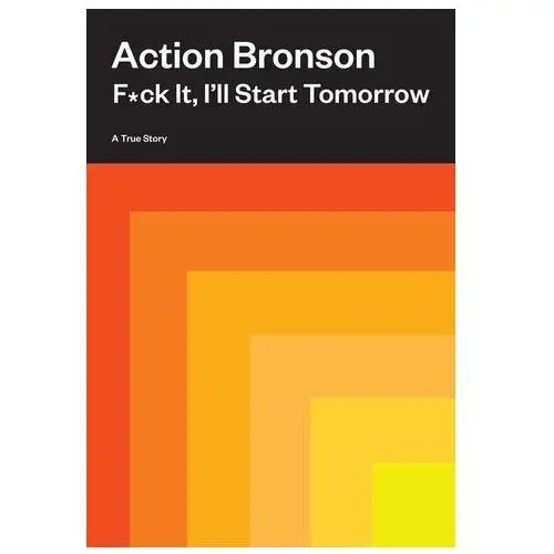 Bronson, action Fck it, i\'ll start tomorrow