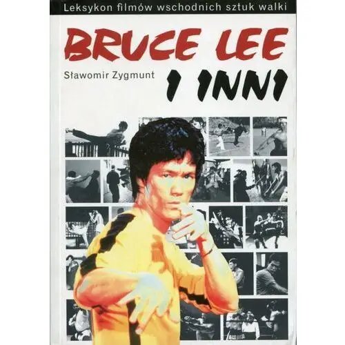 Bruce Lee i inni. Leksykon filmów wschodnich sztuk walki