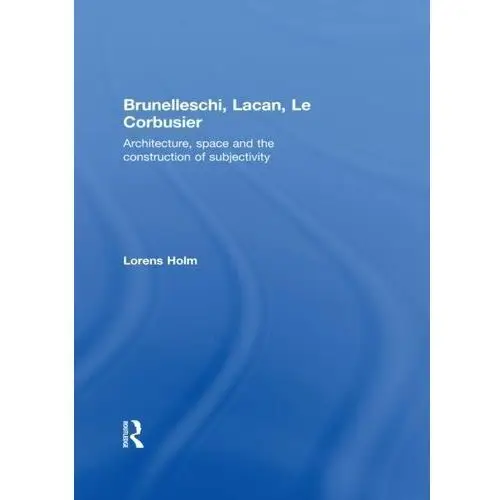 Brunelleschi, Lacan, Le Corbusier [DRM]