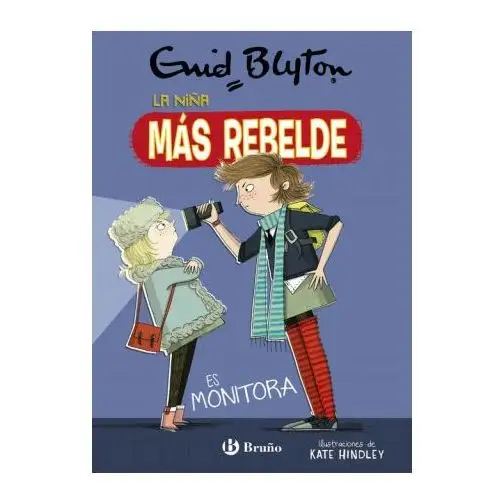 BruÑo Enid blyton. la niña más rebelde, 3. la niña más rebelde es monitora