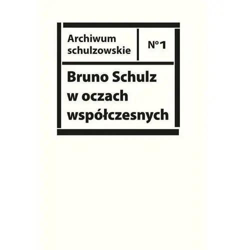 Bruno Schulz w oczach współczesnych