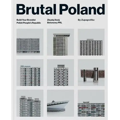 Brutal Poland. Zbuduj swój betonowy Prl Zupagrafika