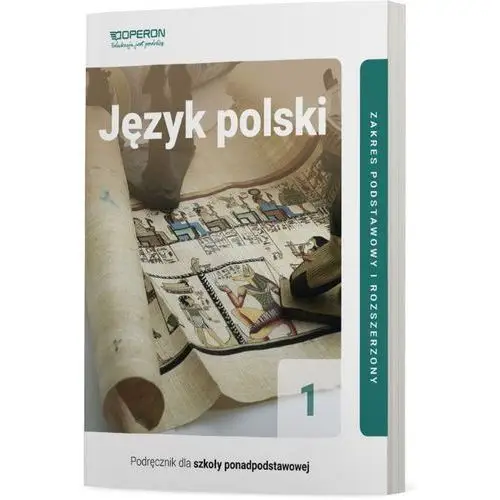 Brygida maciejewska, iwona łapińska, joanna sadowska Język polski 1, część 1. podręcznik do 1 klasy liceum i technikum. zakres podstawowy i rozszerzony. linia ii