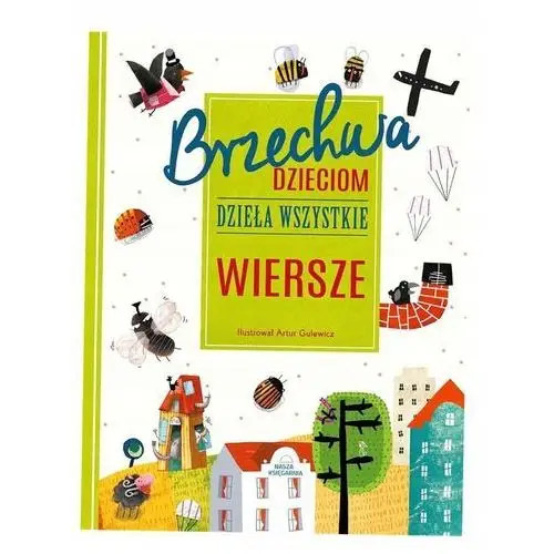 Brzechwa Dzieciom. Dzieła Wszystkie. Wiersze Jan Brzechwa, Artur Gulewicz