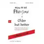 Older, but better, but older: von den autorinnen von how to be parisian wherever you are Btb Sklep on-line