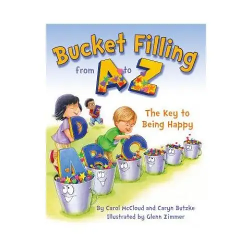 Bucket filling from a to z: the key to being happy Bucket fillosophy