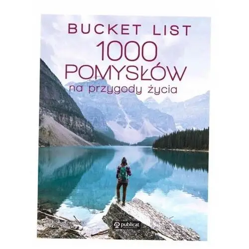 Bucket List 1000 Pomysłów Na Przygody Życia Stathers Kath