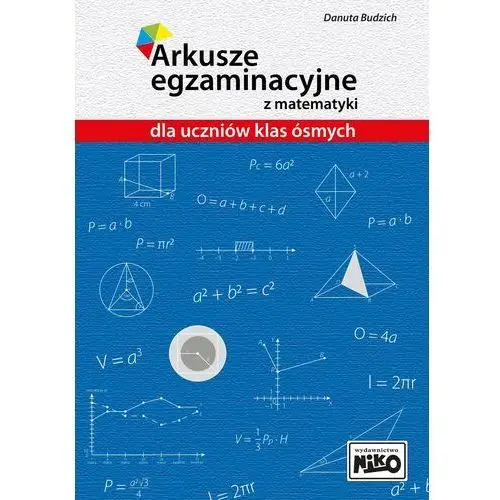 Arkusze egzaminacyjne z matematyki dla uczniów klas ósmych - Danuta Budzich