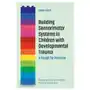 Building sensorimotor systems in children with developmental trauma Jessica kingsley publishers Sklep on-line