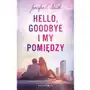 Hello, goodbye i my pomiędzy. wydanie filmowe Sklep on-line