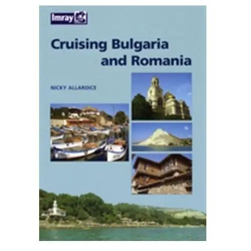 Bulgaria and Romania Cruising Guide Saunders Nick, Cooper Gilly Cameron