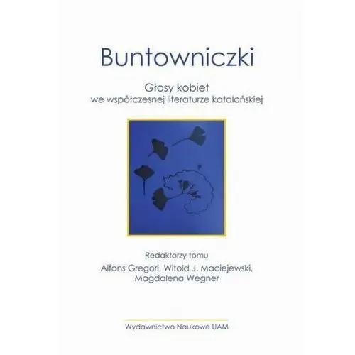 Buntowniczki. Głosy kobiet we współczesnej literaturze katalońskiej