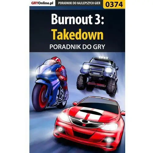 Burnout 3: takedown - poradnik do gry