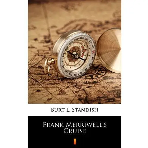 Frank merriwell's cruise Burt l. standish