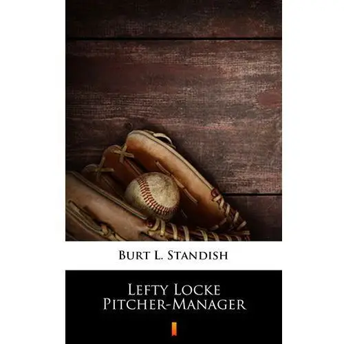 Lefty locke pitcher-manager