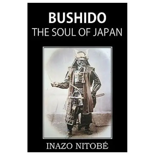 Bushido, the Soul of Japan