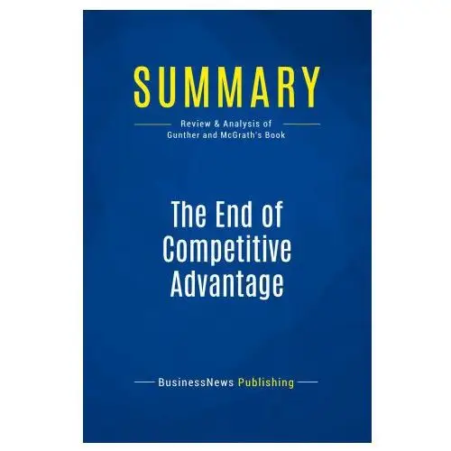 Summary: The End of Competitive Advantage