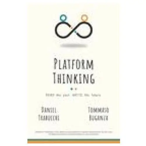 Platform Thinking: Read the past. Write the future