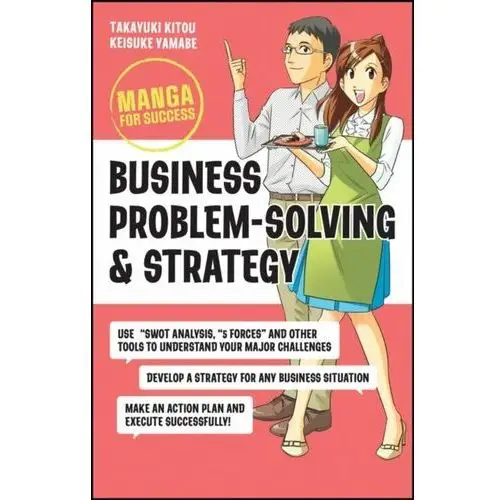 Business Problem-Solving and Strategy: Manga for Success