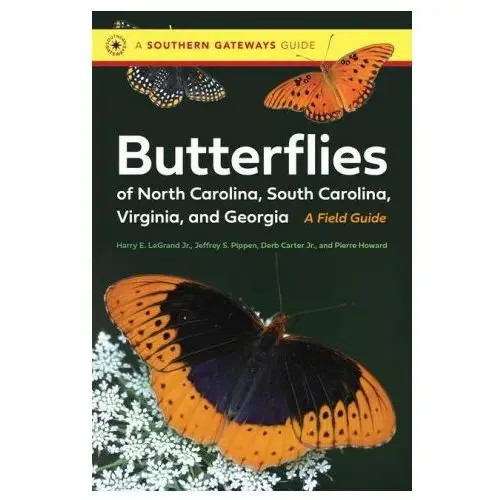 Butterflies of north carolina, south carolina, virginia, and georgia: a field guide Univ of north carolina pr