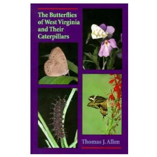 Butterflies Of West Virginia and their Caterpillars, The