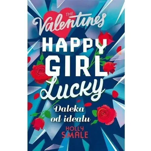 The valentines t.2 happy girl lucky. daleka od... - holly smale