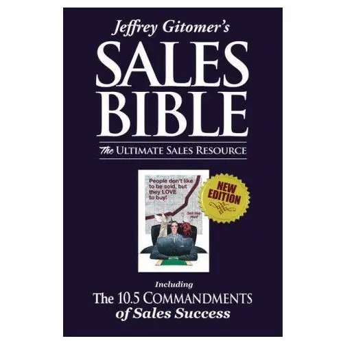 Jeffrey Gitomer's the Sales Bible: The Ultimate Sales Resource