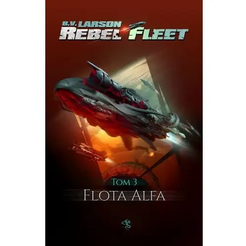 Flota alfa. rebel fleet. tom 3, AZ#DDE60F07EB/DL-ebwm/epub