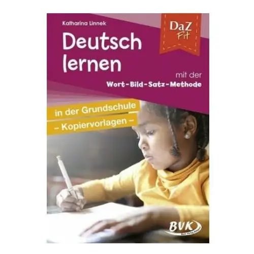 Bvk buch verlag kempen Daz fit: deutsch lernen mit der wort-bild-satz-methode in der grundschule - kopiervorlagen