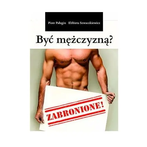 Być mężczyzną? Zabronione