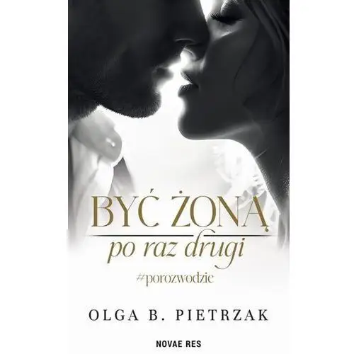 Być żoną po raz drugi. #porozwodzie (E-book)