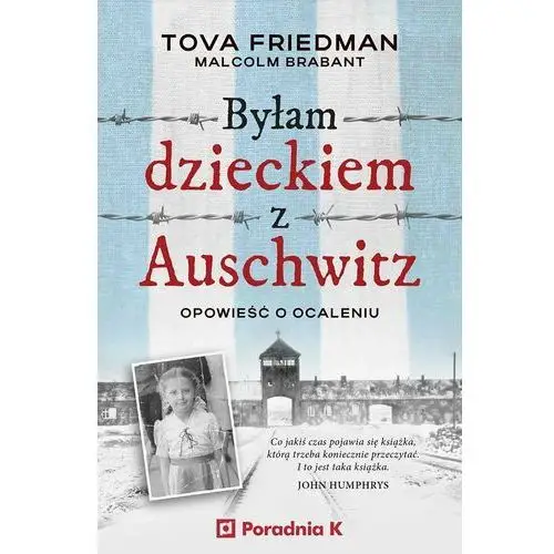 Byłam dzieckiem z Auschwitz. Opowieść o ocaleniu