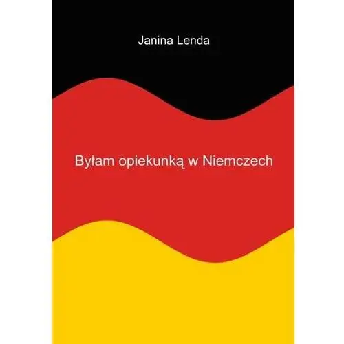 Byłam opiekunką w Niemczech