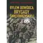 Byłem dowódcą Brygady Świętokrzyskiej Sklep on-line