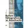 Byłem fotografem w Auschwitz. Prawdziwa historia Wilhelma Brassego Sklep on-line